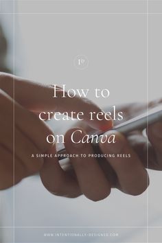 someone using their cell phone with the text how to create reels on camera