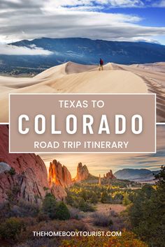 the colorado road trip itinerary with text that reads, texas to colorado road trip it