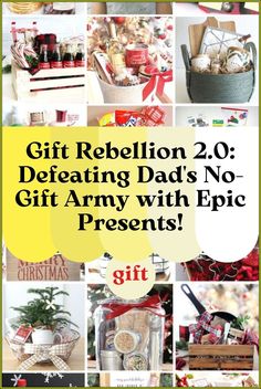 a collage of photos with the words gift rebellion 20 debatting dad's no - git army with epic presents