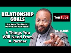 a man pointing at the camera with text reading, how do you know your wants? 6 things you will need from a partner