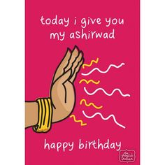 a pink card with the words today i give you my ashrad happy birthday