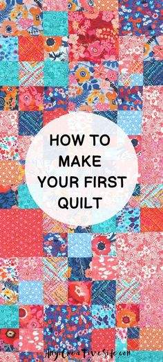 a colorful patchwork quilt with the words how to make your first quilt on it