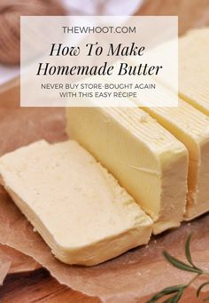 homemade butter on a cutting board with text overlay that reads, how to make homemade butter