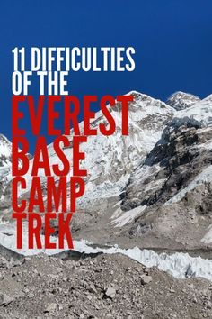 a mountain with the words, 11 difficultities of the everest base camp trek