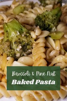 broccoli and pine nut baked pasta on a white plate with the title above it