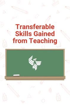 a blackboard with the words transformable skills gain from teaching