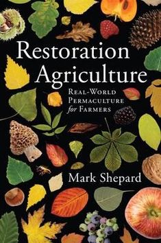 the cover of restoration agriculture real - world permaculture for farmers