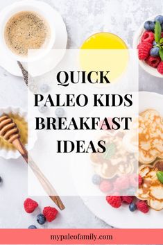 the words quick paleo kids breakfast ideas on top of plates with berries and pancakes