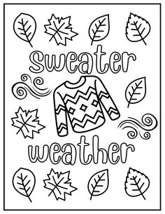 a black and white coloring page with the words,'sweeter weatherweathher '