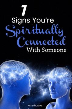 two people are facing each other with the words 7 signs you're spiritually connected with someone