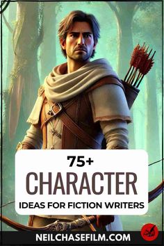 a character with an arrow in his hand and the text 75 character ideas for fiction writer