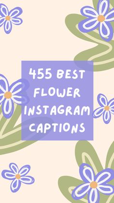 the text reads, best flower instagram captions