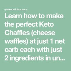 the words learn how to make the perfect keto chaffles cheese waffles at just 1 net carb each with just 2 ingredients in