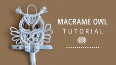 the macrame owl crochet pattern is shown with text that reads, macrame owl