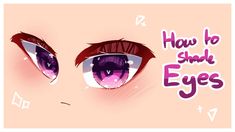 an animated drawing of two eyes with the words how to shade eyes