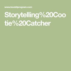 a green background with the words story telling 20 / 20 coo tie'o catcher