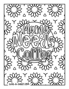 a coloring page with the words coffee and flowers