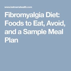 Fibromyalgia Diet: Foods to Eat, Avoid, and a Sample Meal Plan Sample Meal Plan, Most Nutritious Foods, Diet Foods, Fiber Foods, Diet Menu, Lean Protein, Juicing Lemons