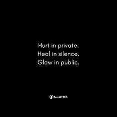 Hurt in private. Heal in silence. Glow in public. Motivational quote. Heal In Private Quotes, Privacy Is A Luxury Quotes, Personal Life Quotes Private, Work In Private Quote, Heal In Silence Quotes, Quotes For Private Account, Staying Private Quotes, Quote About Silence, Heal In Private