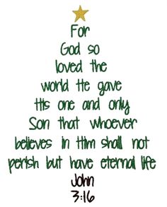 a christmas tree with the words for god so loved the world he gave his one and only