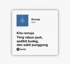 a white square sticker with the words'kita remaja yang raun jauh, sedikt budg dan saki pud