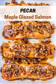 pecan maple glazed salmon in a baking dish with text overlay that reads pecan maple glazed salmon