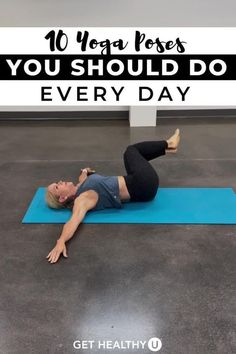 a woman doing yoga poses with the words 10 yoga poses you should do every day