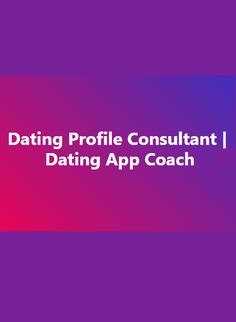 the text, dating profile and date app coach on top of a purple background with an orange