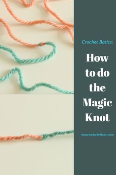 crochet basics how to do the magic knot