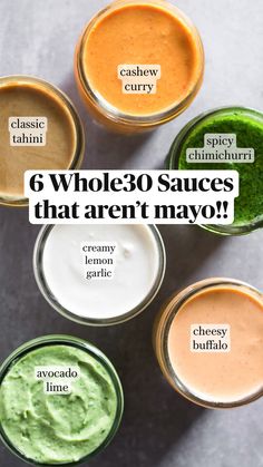 six different sauces with the words 6 whole 30 sauces that aren't mayo