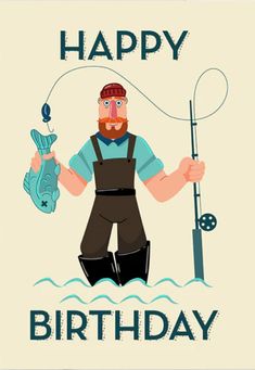 a happy birthday card with a fisherman holding a fish