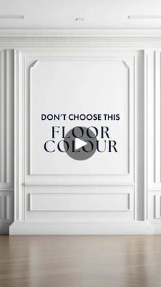 an empty room with the words don't choose this floor copour on it