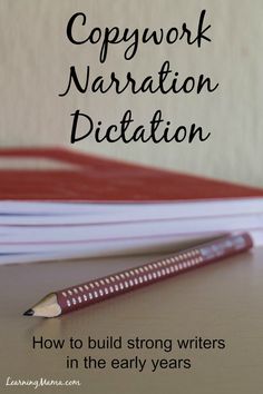 a notebook with a pencil on top and the title copywork narration dictation