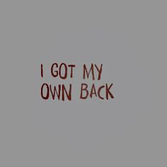 the words i got my own back written in red on a gray background with a black outline