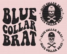 the blue collar brat logo and skull emblems are shown in black on pink background