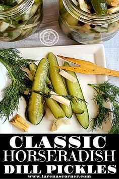 pickles and dill pickles on a plate with the title classic horseradish dill pickles