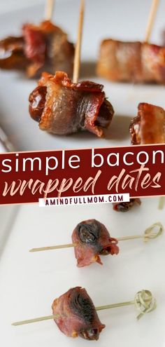 bacon wrapped dates on skewers with text overlay that reads simple bacon wrapped dates