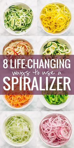 eight different types of noodles in bowls with the words, 8 life - changing ways to use spiralizer