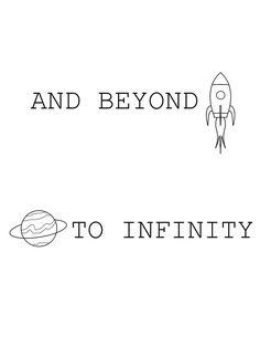 two black and white images with the words and beyond to infinity