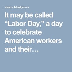 the words labor day written in white on a blue background with an american worker's and