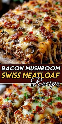 bacon mushroom swiss meatloaf recipe with cheese