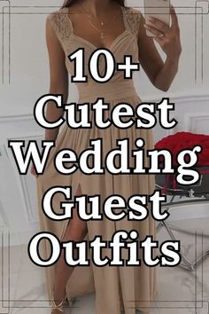 a woman in a wedding dress holding up her cell phone with the words 10 cutest wedding guest outfits