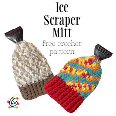 two crocheted hats with the words ice scraper mitt free crochet pattern