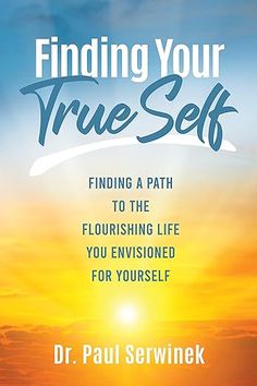 the book cover for finding your true self by dr paul sewnek, with an image