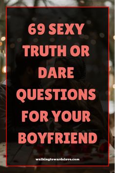 Truth Or Dare Questions For Ex Boyfriend, Dare For Bf Over Text, Sleepover At Boyfriends, Truth Or Dare Games For Adults, Truth Or Truth Questions Deep, Good Dares Truth Or Dare Spicy, Games To Play Over The Phone Boyfriend, Best Truths For Truth Or Dare, Truth Or Dare With Boyfriend