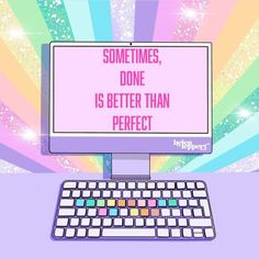 a computer with the words donee is better than perfect on it's screen