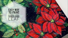 a christmas card with poinsettis and holly leaves on it, the text says easy way to paint christmas flowers using leaf