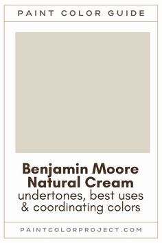 the paint color guide for benjamin moore's natural cream is shown in this image