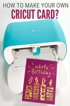 a happy birthday card being cut with a cricut machine and the words how to make your own