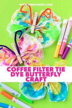 coffee filter tie dye butterfly craft with crayons and markers on green background, text reads coffee filter tie dye butterfly craft